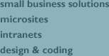 small business solutions, microsites, intranets, design & coding